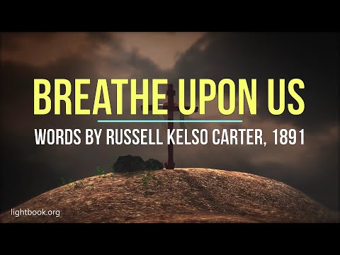 Breathe Upon Us, Lord From Heaven