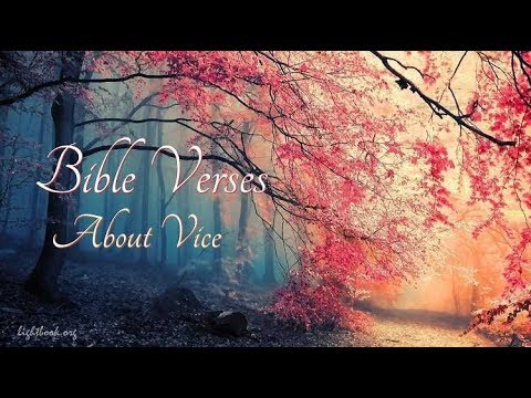 Bible Verses about Vice What Does the Bible Say about Vice?