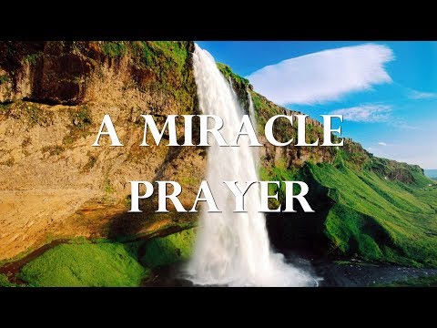 A Miracle Prayer That Will Change Your Whole Life