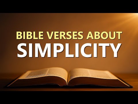Bible Verses about Simplicity What Does the Bible Say?