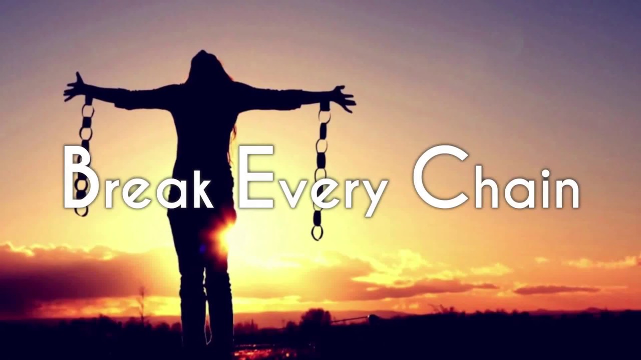 Break Every Chain There is Power in the Name of Jesus