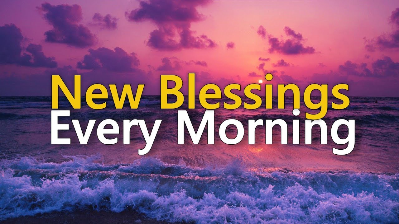 New Blessings Every Morning Prayer to Precious Lord Jesus