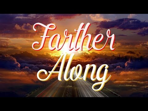 Farther Along We’ll Know More About it Hymn With Lyrics