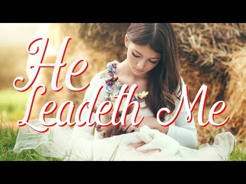 He Leadeth Me By His own Hand (Hymns with Lyrics)