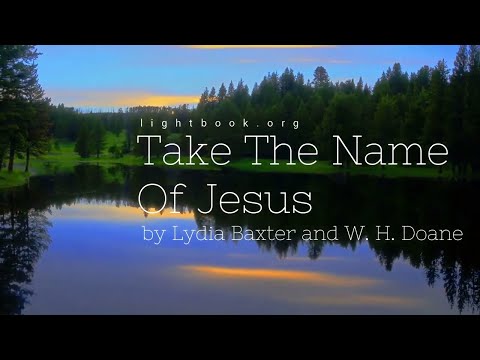 Take The Name Of Jesus Take It then Wherever You Go