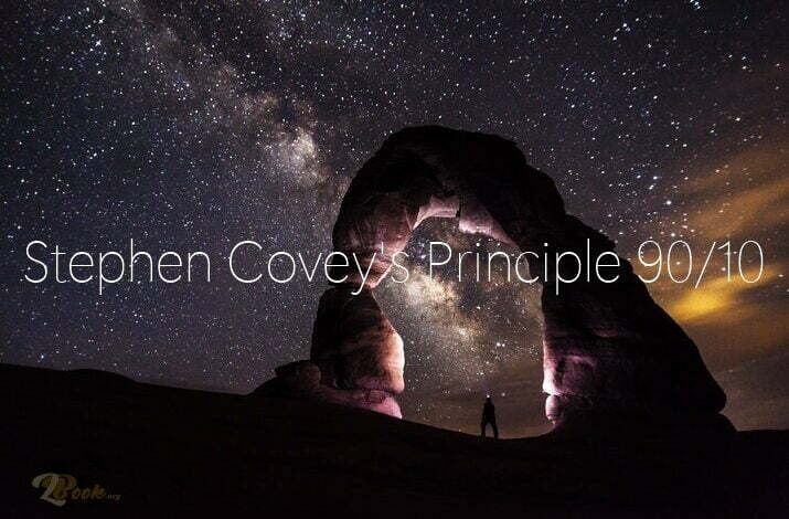 The Very Popular Stephen Covey 90/10 Principle