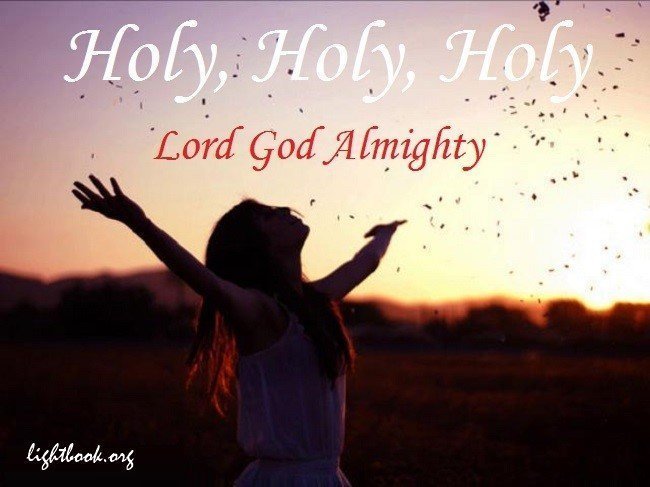 Holy Holy Holy Lord God Almighty – Hymn with Lyrics