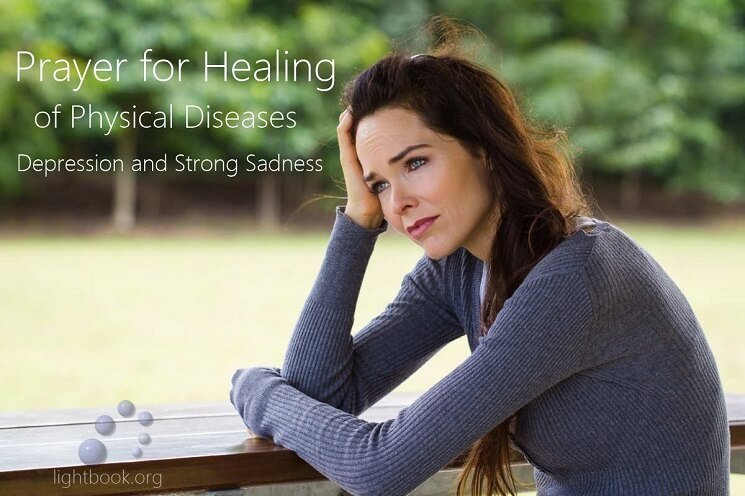 Prayer for Healing of Physical Diseases and Strong Sadness
