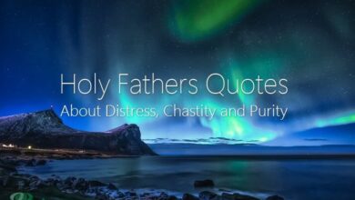 Holy Fathers Quotes about Distress, Chastity and Purity