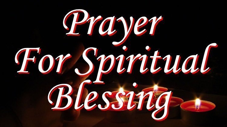 Prayer for Spiritual Blessing - Dear Lord, I Pray With Love