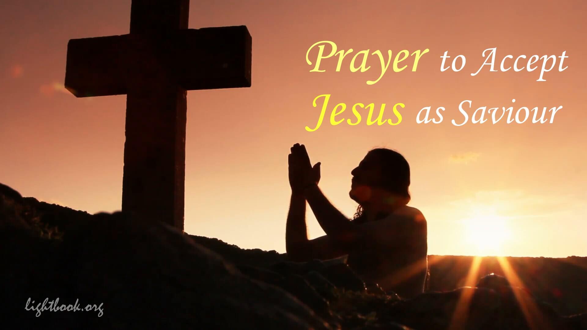 Prayer to Accept Jesus as Savior – Is God into Your Life?