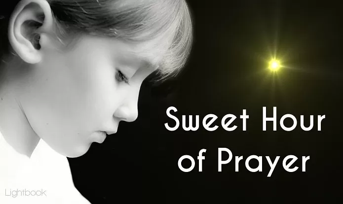 Sweet Hour of Prayer that Calls Me from this World of Care