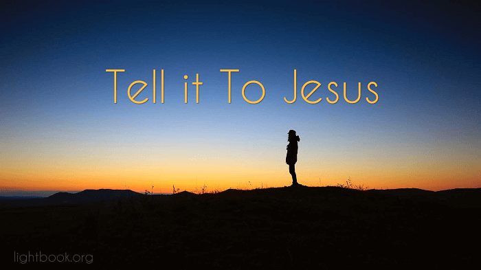 Tell it to Jesus He is a Friend that’s Well Known – Lyrics