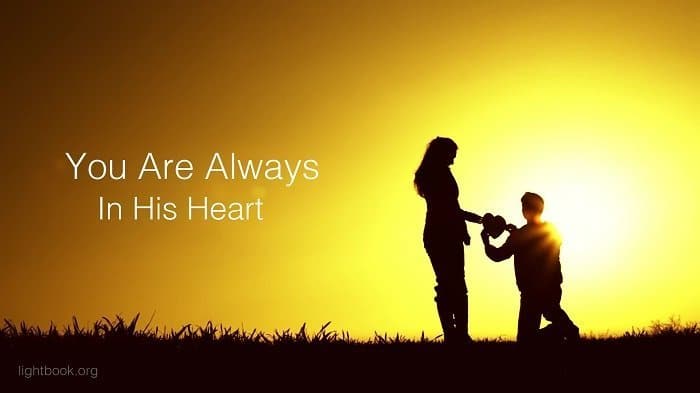 Words from The Heart to the Heart – Always in His Heart!