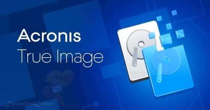 Acronis True Image برنامج لنسخ بيانات الكمبيوتر مجانا