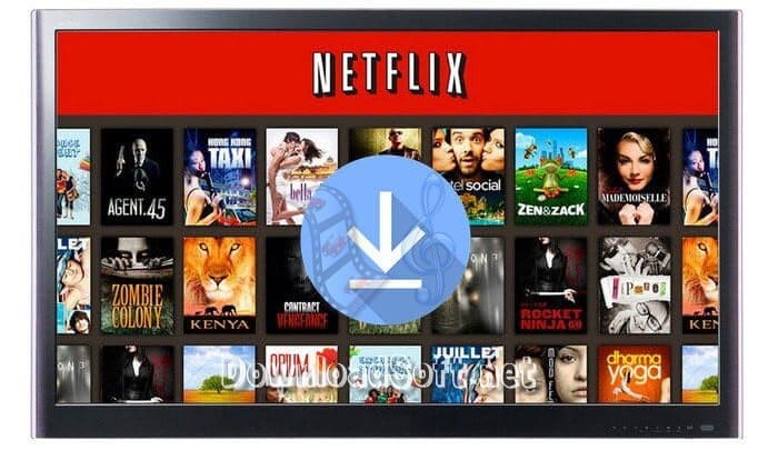 Free Netflix Downloader برنامج مجاني لتحميل أفلام نتفليكس