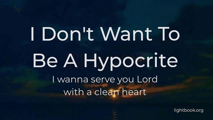 I Don't Want To Be A Hypocrite, I wanna Serve You Lord