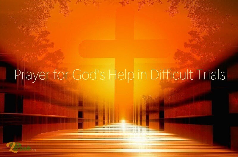 Prayer for God’s Help in Difficult Trials